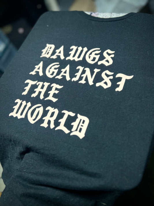 Dawgs Against The World LONG SLEEVE T Shirts